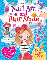 Nail Art and Hair Style- Create and Colour Your Own Nail Art with 150 Glitter Stickers - An Activity Book for Kids Ages 5+ (English)